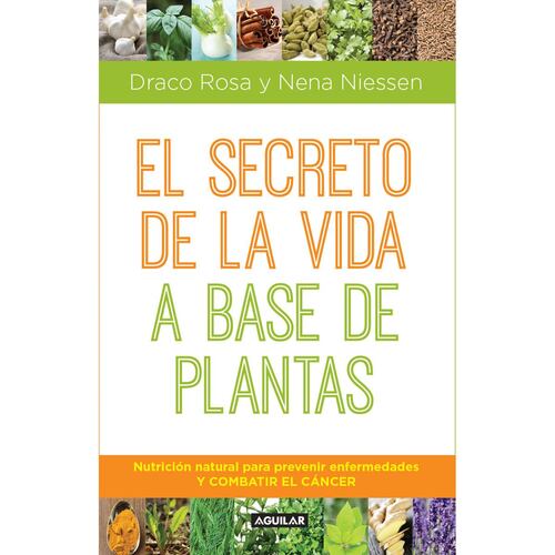 El Secreto de la Vida a Base de Plantas