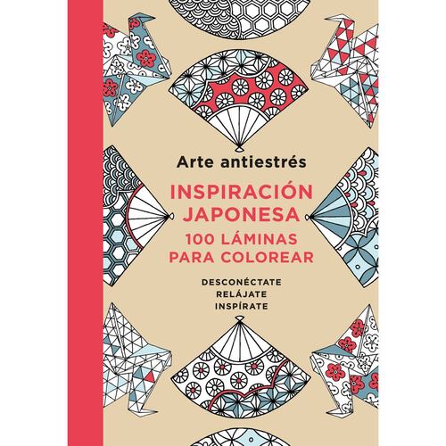 Arte antiestrés: inspiración japonesa 100 láminas para colorear