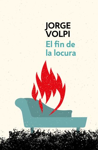 El fin de la locura (Trilogía del siglo XX 2)