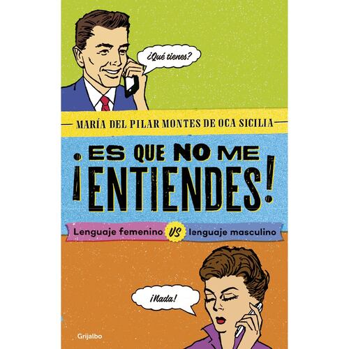 ¡Es que no me entiendes!
