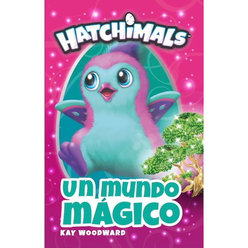 Hatchimals. Un mundo mágico
