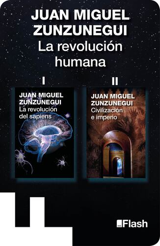 La revolución del sapiens / Civilización e imperio (La revolución humana. Una historia de la civilización 1 Y 2)