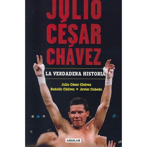 Julio César Chávez: La verdadera historia