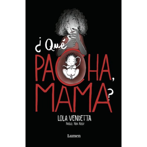 Lola Vendetta ¿Qué pacha mamá?