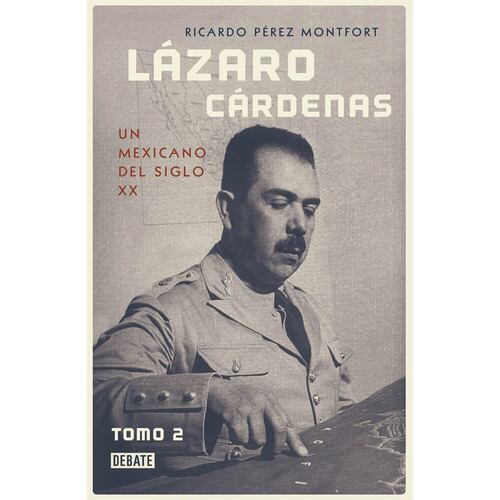 Lazaro Cardenas 2 Un Mexicano Del Siglo 7211