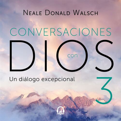 Conversaciones con Dios III (Conversaciones con Dios 3)