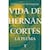 Vida de Hernán Cortés: La pluma