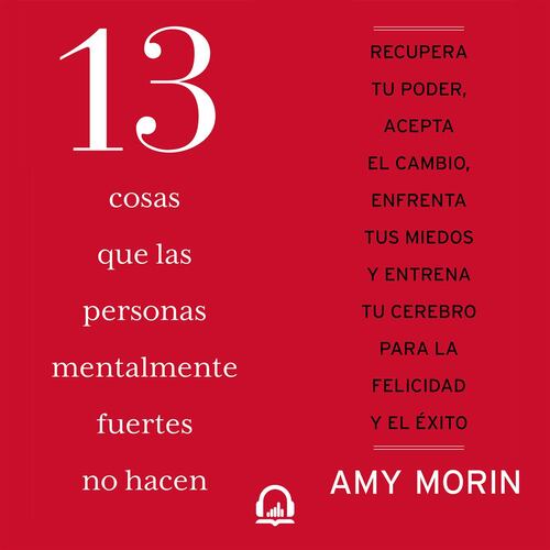 13 cosas que las personas mentalmente fuertes no hacen