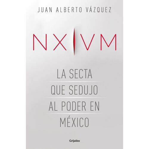 NXIVM La secta que sedujo a México