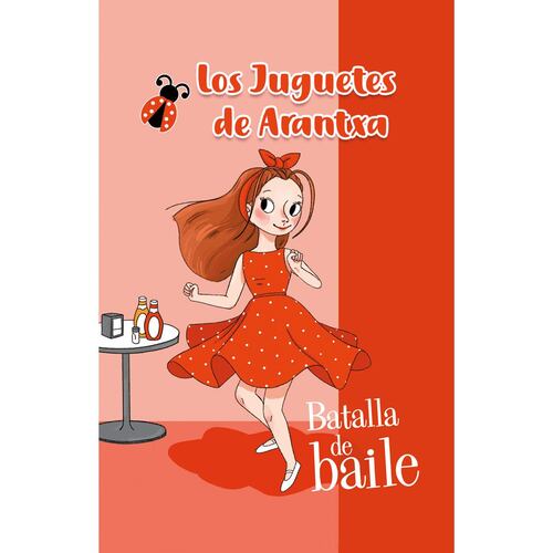 Batalla de baile juguetes de Arantxa