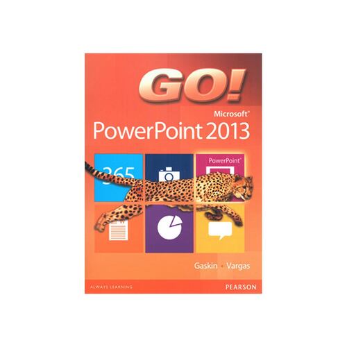 Go! Microsoft Power Point 2013