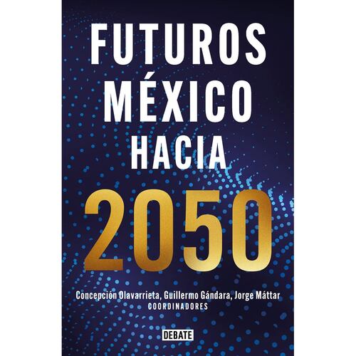 Futuros: México Hacia 2050