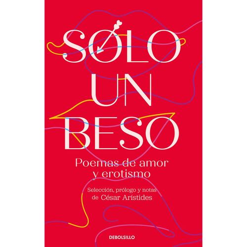 Sólo un beso. Poemas de amor y erotismo