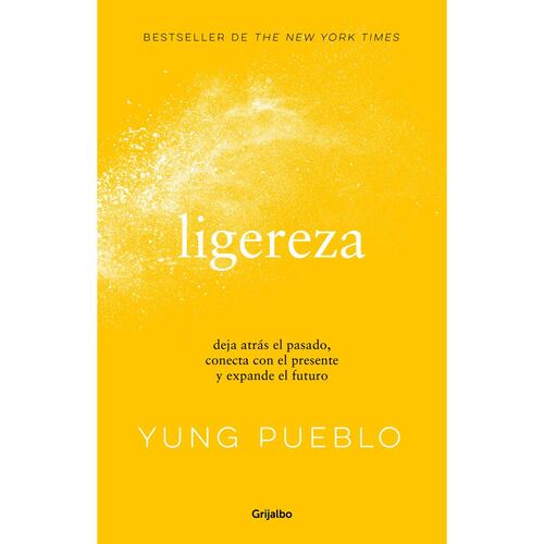 Ligereza. Deja atrás el pasado, conecta con el presente y expande el futuro