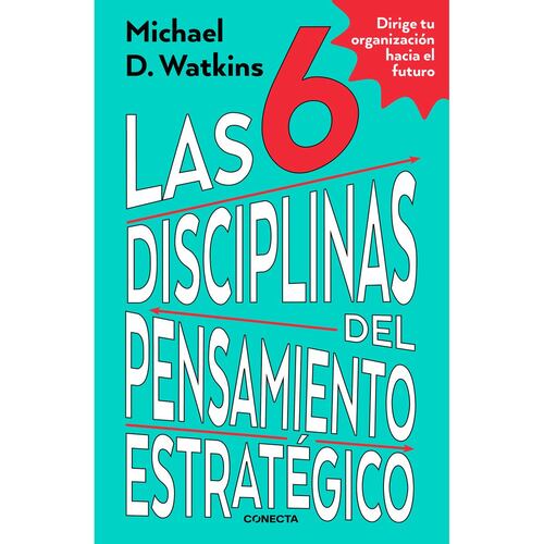 Las 6 disciplinas del pensamiento estratégico