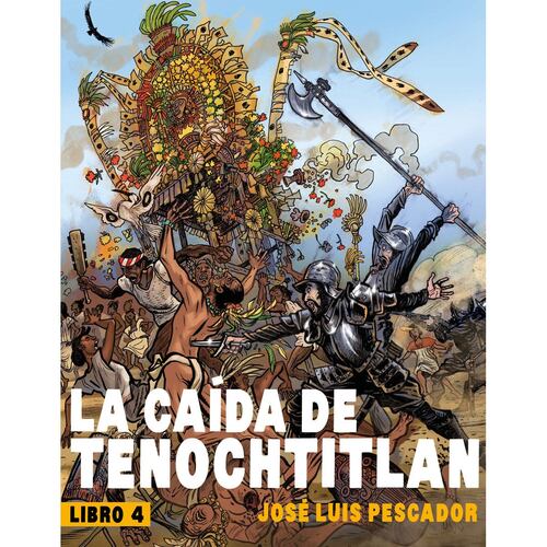 La caída de Tenochtitlán 4