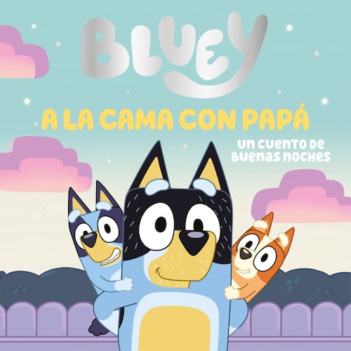 Bluey. Papi niñera. Un cuento de buenas noches