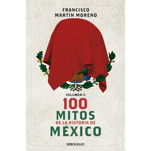 100 mitos de la historia de México 2