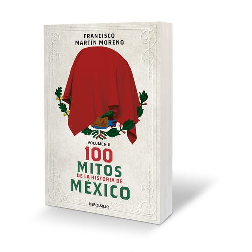 100 mitos de la historia de México 2