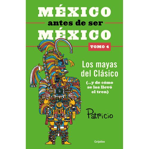 México antes de ser México 4 - Los mayas del clásico