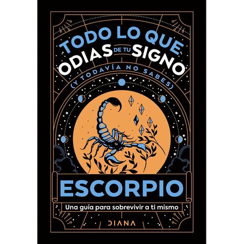 Escorpio. Todo lo que odias de tu signo (y todavía no sabes)