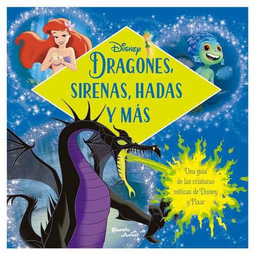Disney. Dragones, sirenas, hadas y más