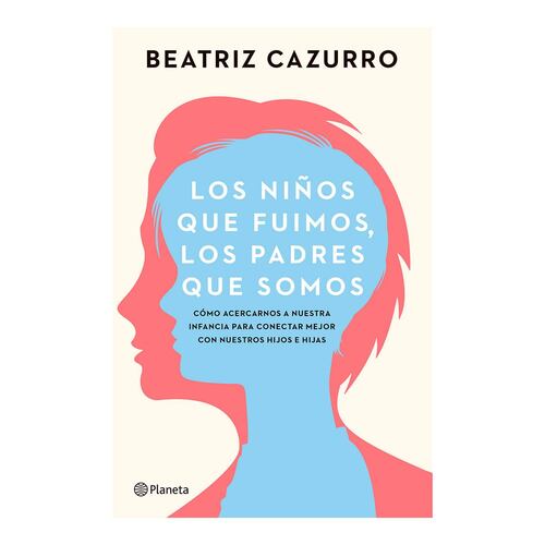 Los niños que fuimos, los padres que somos