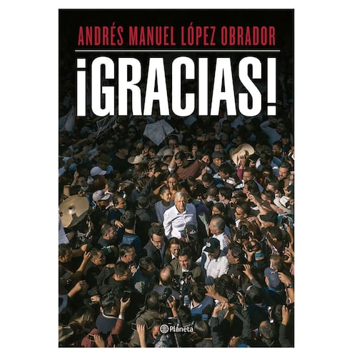 ¡Gracias! - Andres Manuel Lopez Obrador - Libro