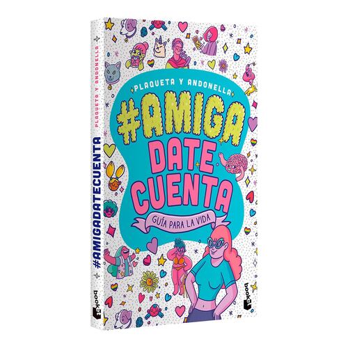 #amigadatecuenta. Guía para la vida