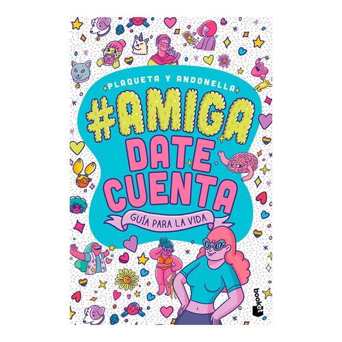 #amigadatecuenta. Guía para la vida