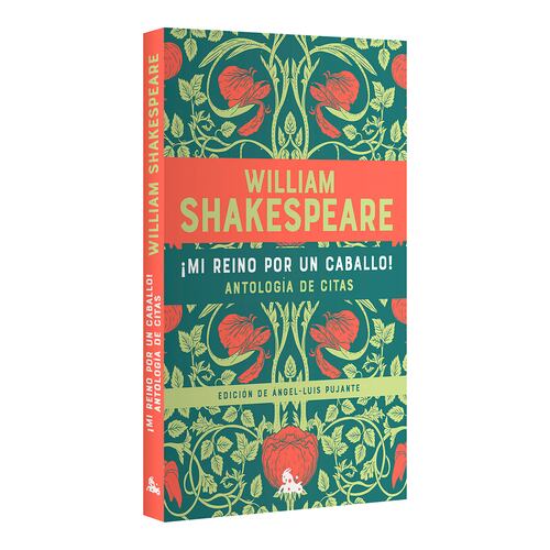 ¡Mi reino por un caballo! Antología de citas de William Shakespeare