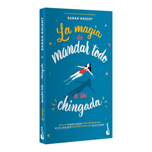La magia de mandar todo a la chingada