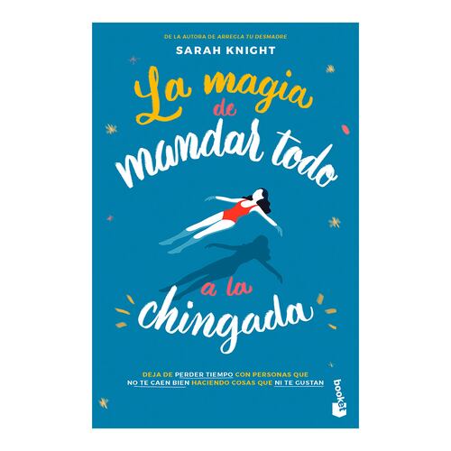 La magia de mandar todo a la chingada