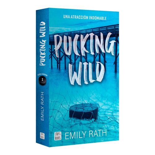 Pucking wild. Una atracción indomable