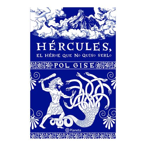 Hércules, el héroe que no quiso serlo