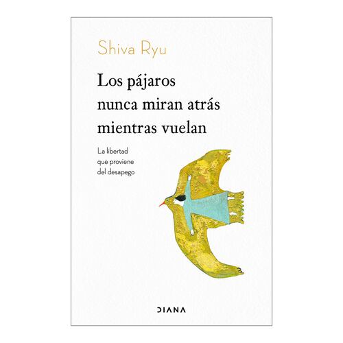 Los pájaros nunca miran atrás mientras vuelan