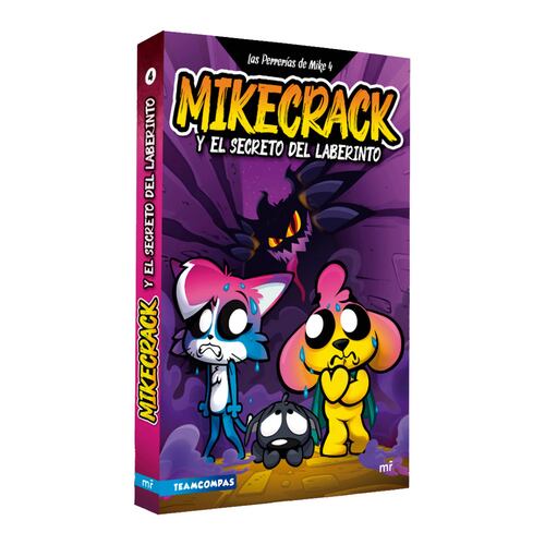 Las perrerías de Mike 4. Mikecrack y el secreto del laberinto