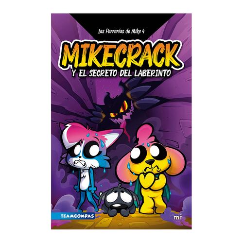 Las perrerías de Mike 4. Mikecrack y el secreto del laberinto
