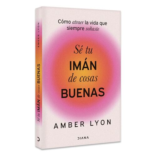 Sé tu imán de cosas buenas