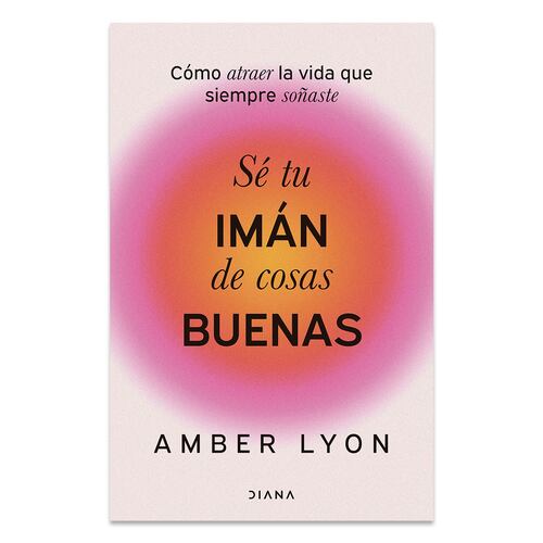 Sé tu imán de cosas buenas