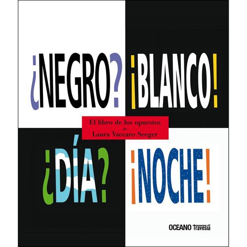 ¿Negro? ¡Blanco! ¿Día? ¡Noche!