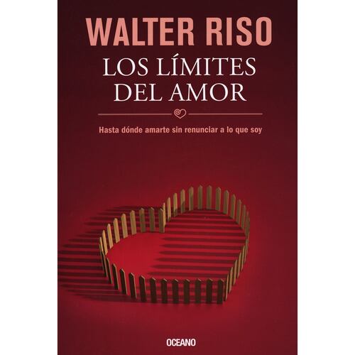 Los Límites del amor. Hasta dónde amarte sin renunciar a lo que soy