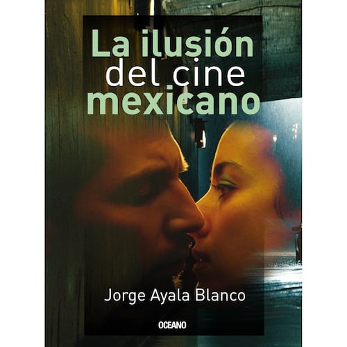 La Ilusión del cine mexicano