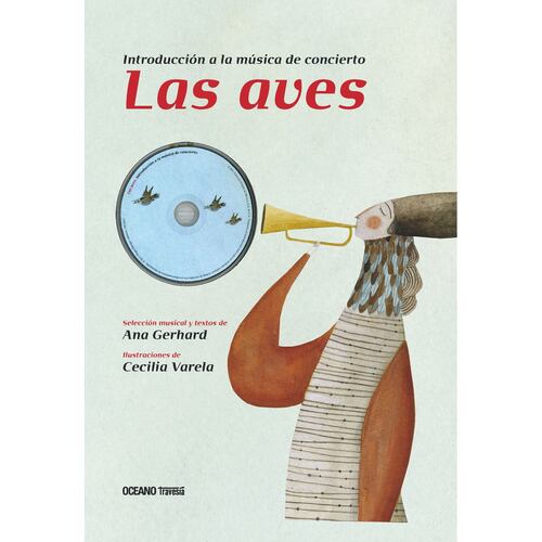 Introducción a la Música de Concierto: Las Aves (Segunda Edición, Incluye CD Musical)