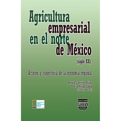 Agricultura empresarial en el norte de Mexico(Siglo XX)