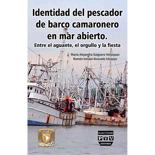 Identidad del pescador de barco camaronero en mar abierto: entre el aguante, el orgullo y la fiesta
