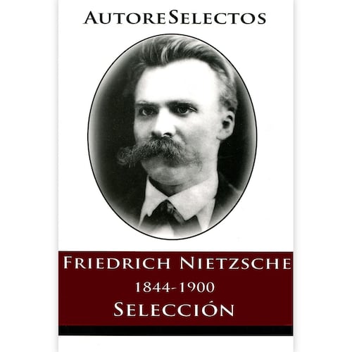 Friedrich Nietzsche - Autores Selectos