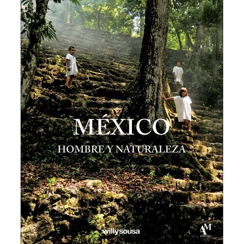 México hombre y naturaleza