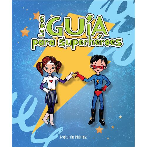 La Gran Guía Para Super Héroes