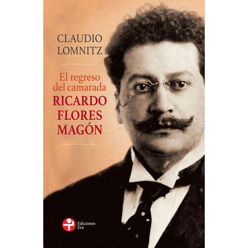 El Regreso del camarada Ricardo Flores Magón